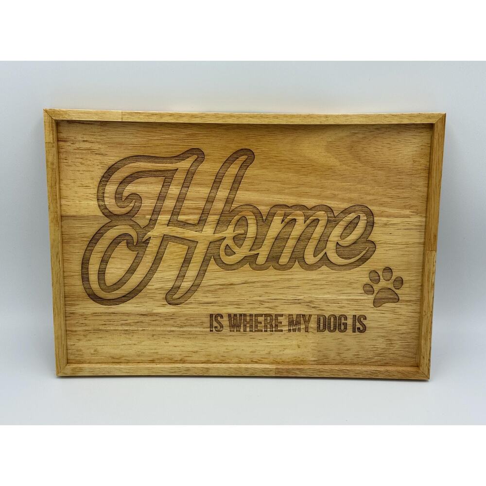 Home Is Where My Dog Is Saying Wood Wall Art
